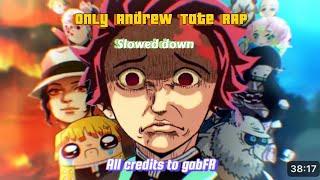 Tengen Andrew Tate rap slowed  ALL credits to gabforreal demon slayer parody [upl. by Nossah]