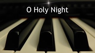 O Holy Night  Christmas piano instrumental [upl. by Wsan899]