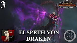 Total War Warhammer 3  Elspeth Von Draken  Immortal Empires  Part 3 No Commentary [upl. by Max137]