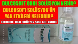 Dulcosoft Oral Solüsyon Nedir Dulcosoft Oral Solüsyonun Yan Etkisi Nedir Dulcosoft Nasıl Kullanılır [upl. by Yllod]