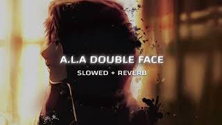 ALA  Double Face  slowed amp reverb [upl. by Harelda]