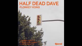 HALF DEAD DAVE  COPY amp PASTE ATERRAL [upl. by Notsrik396]