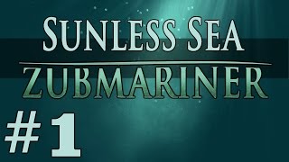 Zubmariner  Tuberats at Sea  Part 1 Lets Play Sunless Sea Zubmariner [upl. by Eatnoled]