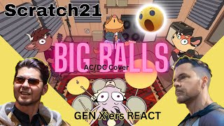 GEN Xers REACT  Big Balls ACDC Cover  Scratch21 [upl. by Lundeen]