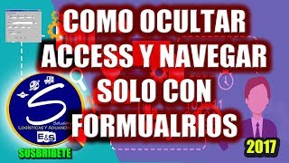 COMO OCULTAR EL AREA DE TRABAJO DE ACCESS Y NAVEGAR SOLO CON FORMULARIOS ACCESS 201320162019 365 [upl. by Loomis]