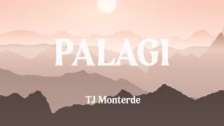 Palagi  Tj Monterde Lyrics [upl. by Rumpf552]