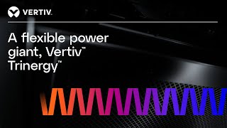 A Flexible Power Giant Vertiv™ Trinergy™ [upl. by Aroel420]