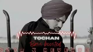 TOCHAN BASS BOOSTED X REVERB FT SIDHU MOOSEWALA [upl. by Andria699]