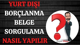 YURT DIŞI BORÇLANMA BELGE SORGULAMA  NASIL YAPILIR  E DEVLET [upl. by Naehs]