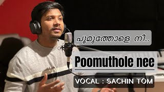 Poomuthole Song by Sachin Tomപൂമുത്തോളെRanjin RajJoju GeorgeJoseph [upl. by Wenonah]