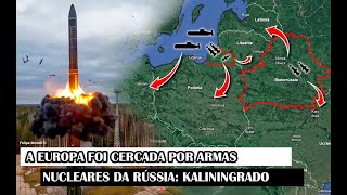 A Europa Foi Cercada Por Armas Nucleares Da Rússia Kaliningrado [upl. by Aihsercal]