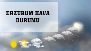 Erzurum Hava Durumu [upl. by Ardnoek268]