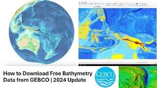 How to Download Free Bathymetry Data from GEBCO  2024 Update [upl. by Aalst]