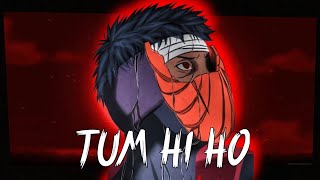 OBITO UCHIHA  TUM HI HO AMVEDIT SAD [upl. by Kevon]