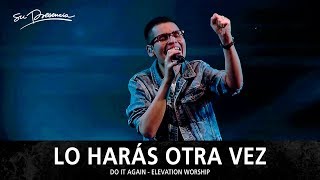 Lo Harás Otra Vez  Su Presencia Do It Again  Elevation Worship  Español [upl. by Clauddetta]