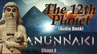 🎙️The 12th Planet Audio Book🎧  🚀Chapt 4 Of Anunnaki amp Nephilim 🪐 Best Audio Book For Anunnaki [upl. by Clymer]