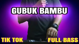 DJ GUBUK BAMBU FULL BASS  REMIX PALING ENAK 2021 [upl. by Yleek301]