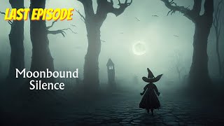 Moonbound Silence Last Episode  18 [upl. by Agrippina]