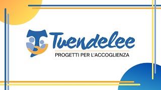 TUENDELEE  progetti di accoglienza per chi è in difficoltà [upl. by Tomasina]