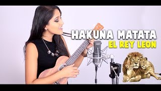 Hakuna Matata  EL REY LEON  Ukulele Cover Español English Alexia Romero [upl. by Ciredor]