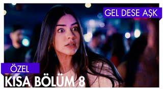 Gel Dese Aşk 8 Bölüm  Kısa Bölümler [upl. by Godden729]