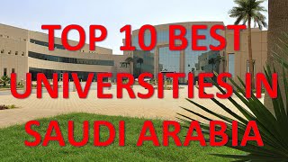 Top 10 Best Universities In Saudi ArabiaTop 10 Universidades De Arabia Saudita [upl. by Pontius]