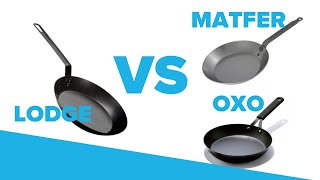 Lodge Carbon Steel VS Matfer amp OXO  In depth review [upl. by Margareta309]