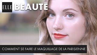 Comment se maquiller comme les Parisiennes┃ELLE Beauté [upl. by Nichols754]