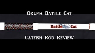 Okuma Battle Cat Catfish Rod Review [upl. by Yr132]