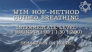 Wim Hof Method Guided Breathing Intermediate Level 3 Rounds 100130200 semantron on holds [upl. by Nywg]