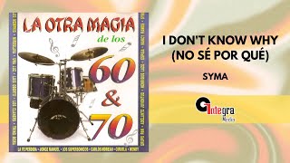 I Dont Know Why No Sé Por Qué  Syma  Video Lyric [upl. by Assenna]