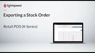 Exporting a Stock Order  Lightspeed XSeries [upl. by Opalina]