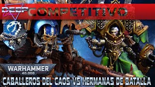 Warhammer 40000 CABALLEROS DEL CAOS vs HERMANAS DE BATALLA [upl. by Percival]