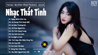 NHẠC TRẺ TÂM TRẠNG 2024  Nhạc Buồn Thất Tình Giật Mình Nhớ Người Yêu Cũ  Lk Nhạc ACV 2024 [upl. by Descombes882]