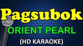 PAGSUBOK  Orient Pearl HD Karaoke [upl. by Volpe]