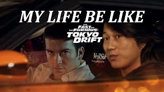 Tokyo Drift  My life be like lyrics Edit [upl. by Dnarud385]