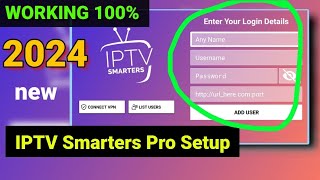 How to set up IPTV Smarters Pro 2024  💯 Working [upl. by Ruenhcs7]