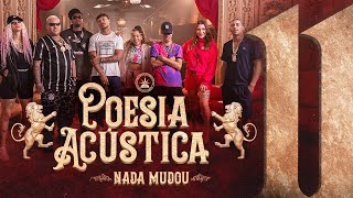 Poesia Acústica 11  Nada Mudou  L7NNON CHRIS Ryan SP Lourena Xamã Azzy Mc Poze Cynthia Luz [upl. by Connors868]