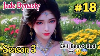 Jade dynasty Season 3 Episode 18 Explained In HindiUrdu  Jade dynasty Season 3 [upl. by Narcis]