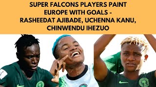 SUPER FALCONS PLAYERS SCORE FOR CLUBS ACROSS THE GLOBEnigeria superfalcons [upl. by Ithnan90]