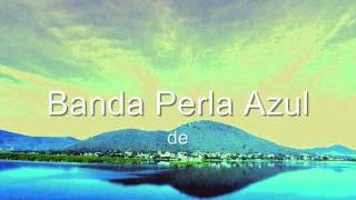 Banda Perla Azul  Dos Gotas De Agua [upl. by Suidaht]