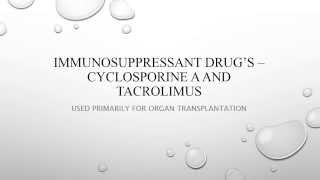 Immunosuppressant Drugs  Cyclosporine A and Tacrolimus FK506 [upl. by Yuhas]