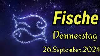 FISCHE Horoskop heute Donnerstag 26 SEPTEMBER 2024 ♓ [upl. by Fineman]