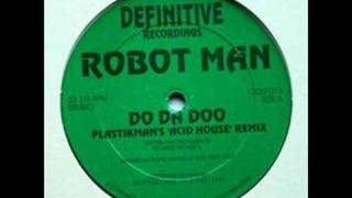 Robotman  Do Da Doo Plastikmans Acid House Remix [upl. by Aivataj]