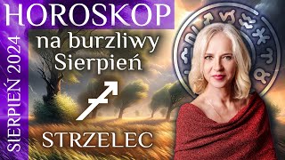 STRZELEC  horoskop na eksplozywny sierpień 2024 [upl. by Valeda287]