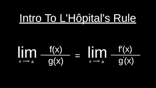 Intro To LHôpitals Rule [upl. by Doralynne]