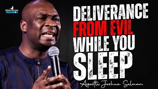 POWERFUL DELIVERANCE FROM GOD WHILE YOU SLEEP  APOSTLE JOSHUA SELMAN [upl. by Elvia737]