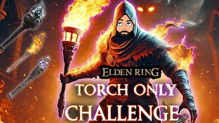 Defeating Elden Ring Using Torch Only [upl. by Raimund]