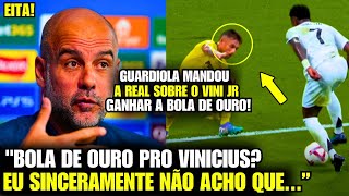 🚨EITA Olha a DECLARAÇÃO POLÊMICA DO GUARDIOLA SOBRE O VINICIUS JUNIOR E A BOLA DE OURO [upl. by Peri]