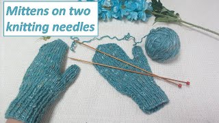 Mittens on two straight needles  Singlepointed needles  simple tutorial [upl. by Yarised]